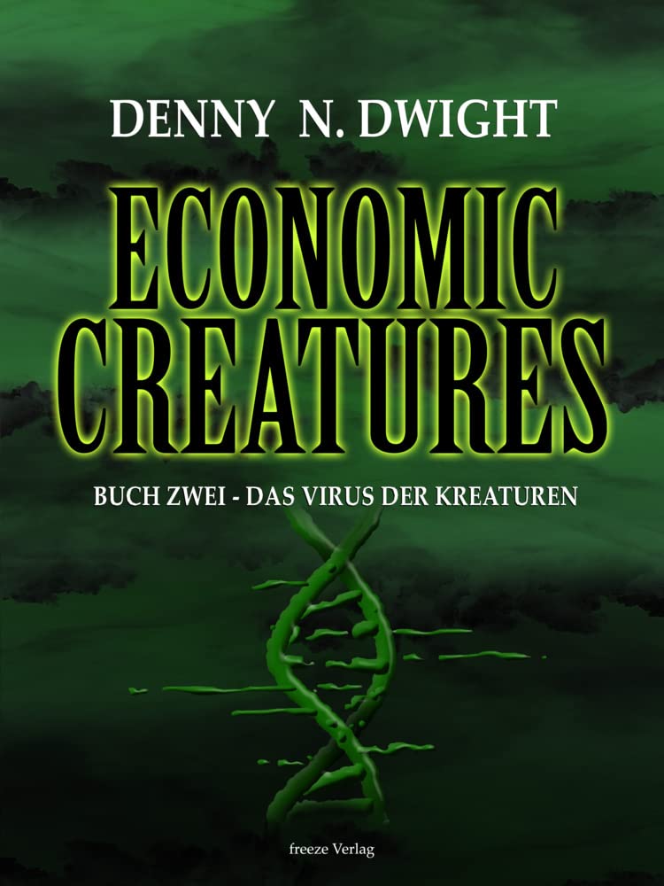 Economic Creatures: Buch zwei - Das Virus der Kreaturen Horror & Mystery