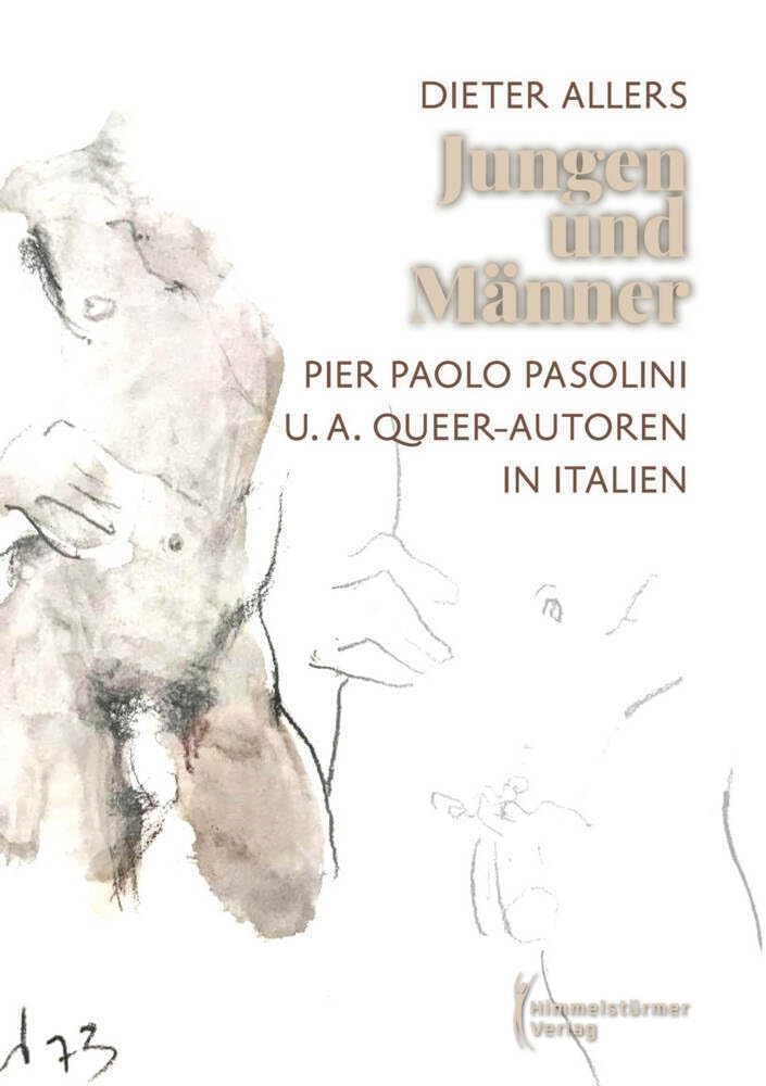 Jungen und Männer: Pier Paolo Pasolini und andere Queer Autoren in Italien Contemporary literature