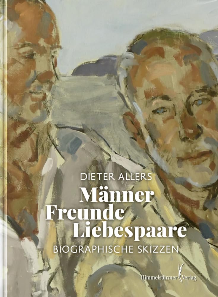 Männer – Freunde – Liebespaare: Biographische Notizen: Biographische Skizzen Art & Literature