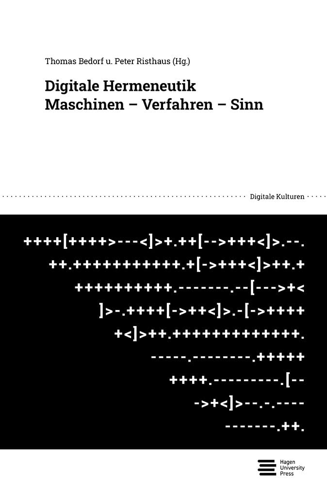 Digitale Hermeneutik: Maschinen – Verfahren – Sinn (Digitale Kulturen) Books