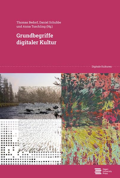 Grundbegriffe digitaler Kultur: DE (Digitale Kulturen) Books