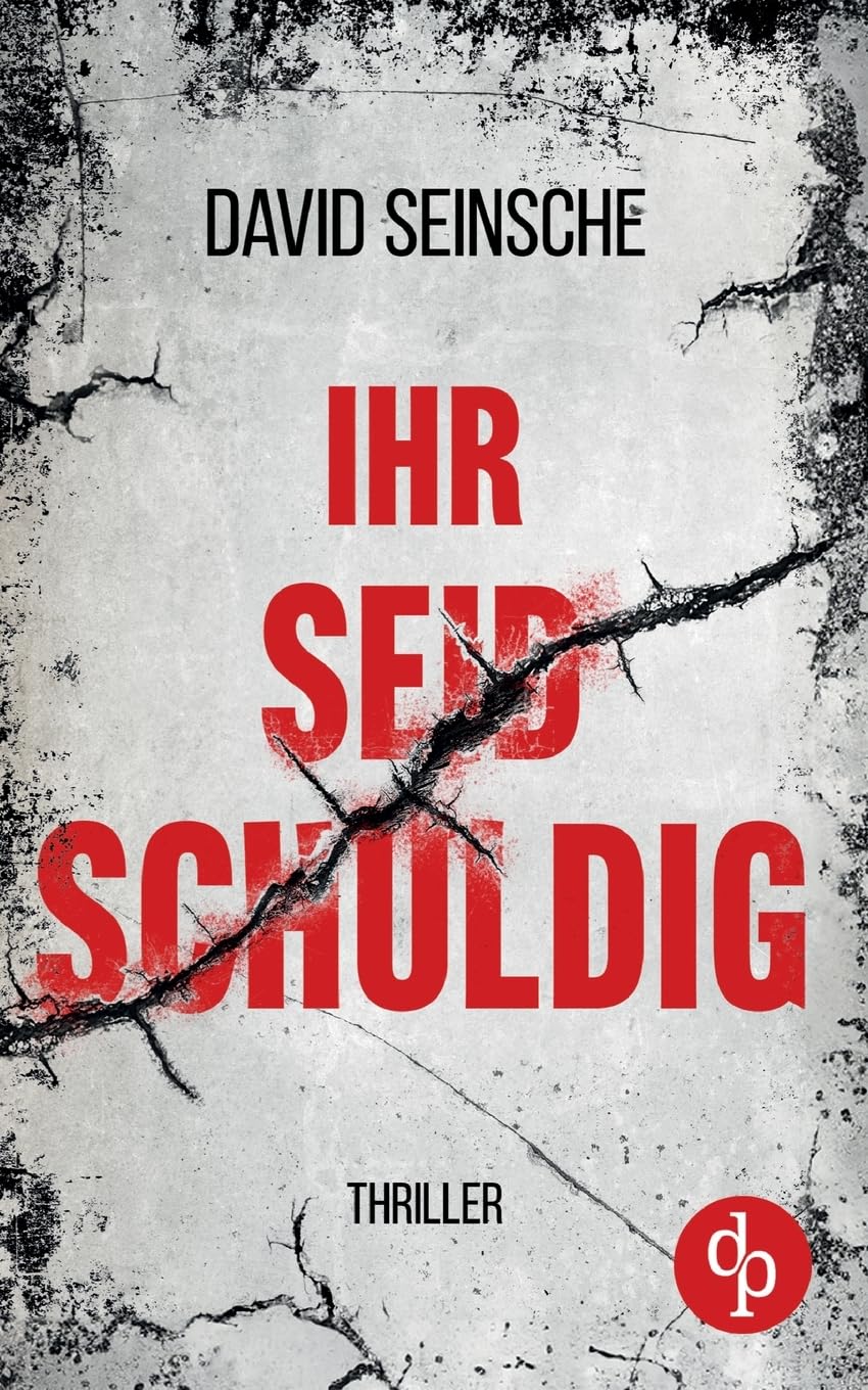 Ihr seid schuldig | Der packende Ermittler-Thriller über tiefe menschliche Abgründe: Zwei Ermittler. Ein Rächer. Keine Regeln. Contemporary literature