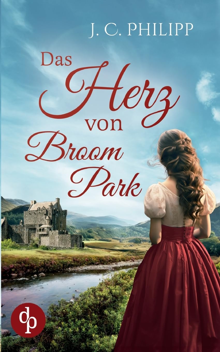 Das Herz von Broom Park: Ein historisch-schottischer Liebesroman Action & Adventure