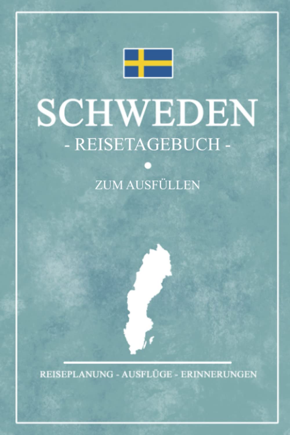 Schweden Reisetagebuch zum Ausfüllen: Kleines Notizbuch und Reisebuch Geschenk / Camping in Schweden Wohnmobil, Wandern und Roadtrip / Schwedische Flagge / Reise Tagebuch / Urlaub Souvenirs Rundreise Travel Guides