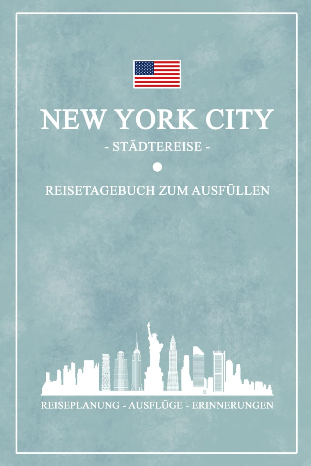 Städtereise New York Reisetagebuch zum Ausfüllen: Reisebuch Geschenk zum Städtetrip / New York City Urlaub Geschenkidee / Reise Tagebuch zum Sightseeing und Entdecken / Souvenir und Andenken Travel Books