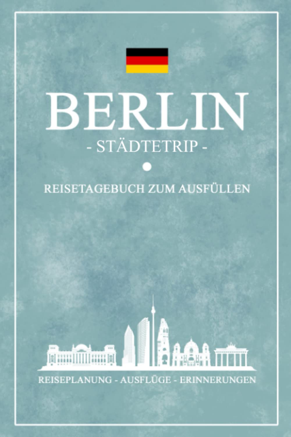 Städtetrip Berlin Reisetagebuch zum Ausfüllen: Reisebuch Geschenk Städtereise / Andenken und Souvenir / Sightseeing Berlin Urlaub / Hauptstadt ... Tagebuch und Notizbuch zum selbst Gestalten book