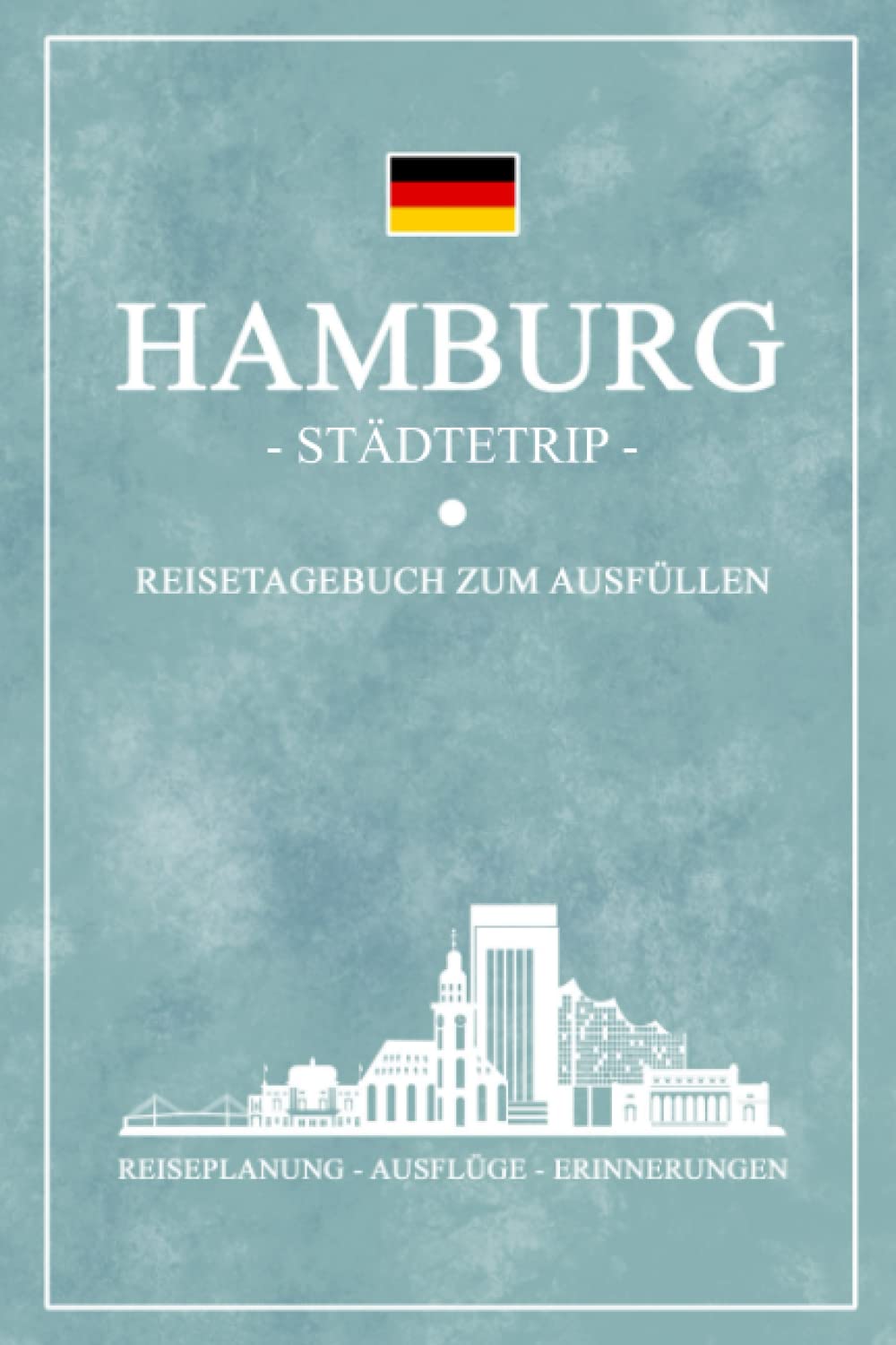 Städtetrip Hamburg Reisetagebuch zum Ausfüllen: Kleines Notizbuch und Reisebuch Geschenk / Städtereise Hamburg Souvenir und Geschenkidee / Andenken Urlaub / Reise Tagebuch Travel Guides