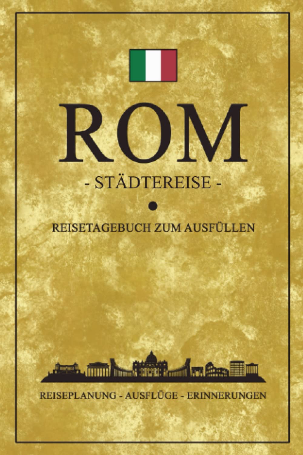 Städtereise Rom Reisetagebuch zum Ausfüllen: Städtetrip Geschenk Rom Mitbringsel und Souvenir / Reisebuch Geschenkidee Urlaub, Wandern, Sightseeing / Hauptstadt Italien Reise Tagebuch Travel Guides