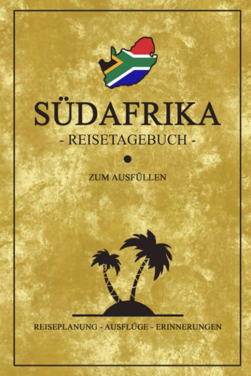 Südafrika Reisetagebuch: Kleines Notizbuch für den Urlaub / Südafrikanische Flagge Reise Tagebuch Geschenke / Reisebuch Südafrika Wandern, Rundreise und Roadtrip / Souvenir und Geschenkideen Travel Guides