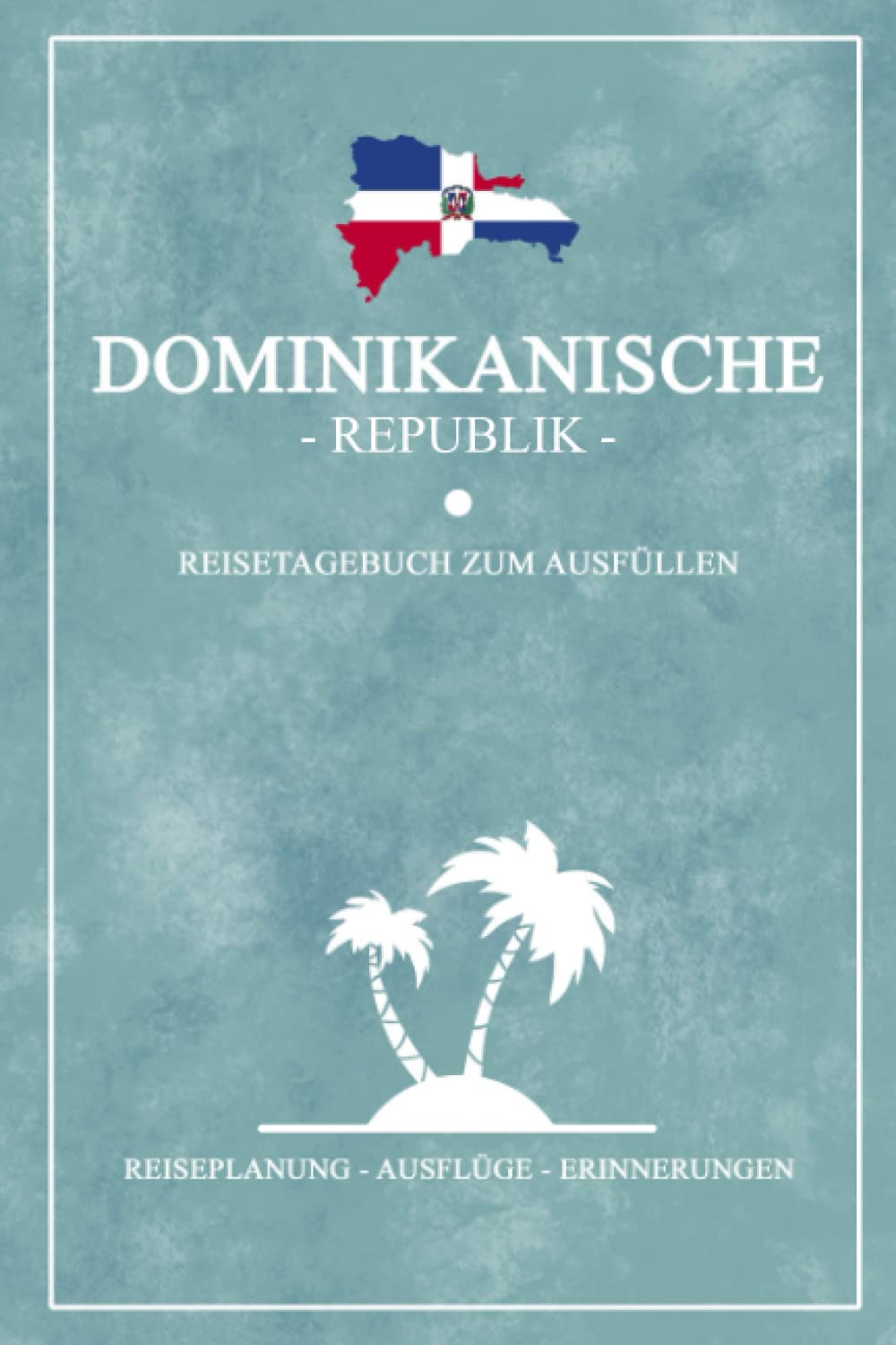 Reisetagebuch Dominikanische Republik: Kleines Notizbuch für den Urlaub / Reise Tagebuch Dominikanische Republik Geschenk / Dom Rep Flagge Reisebuch / Roadtrip und Rundreise Souvenir Karibik Insel Politics & History