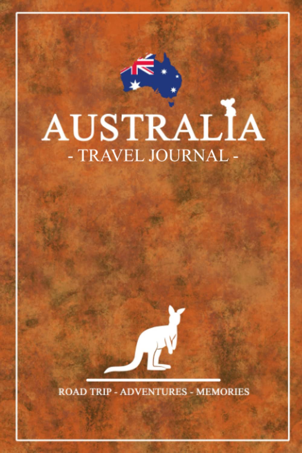 Australia Road Trip Travel Journal: Travel Diary Australia Hiking, Backpacking, Camping, Sightseeing, Traveling, Roadtrip / Australian Flag Journal ... Souvenir / Expenses Log / Vacation Essentials Travel Guides