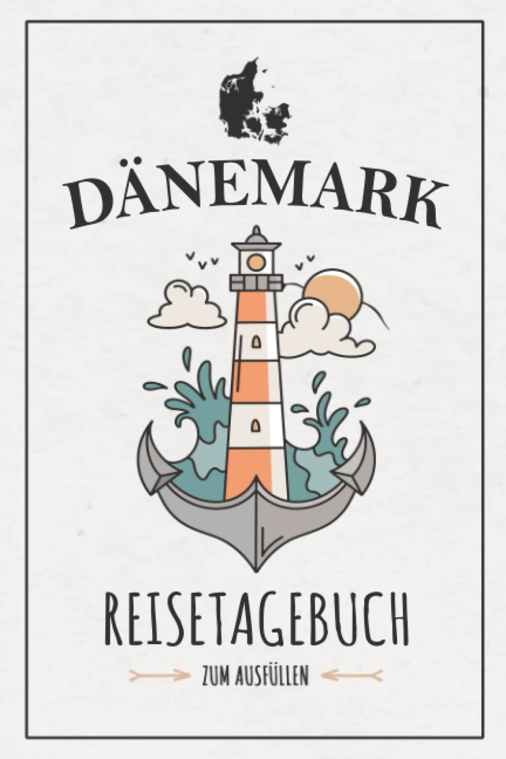 Dänemark Reisetagebuch: Notizbuch und Reisebuch zum Ausfüllen / Rundreise Dänemark Wohnmobil, Camping, Wandern, Radtouren / Motorradtour Roadtrip / Reise Tagebuch Geschenk / Denmark Urlaub Souvenir Travel Books