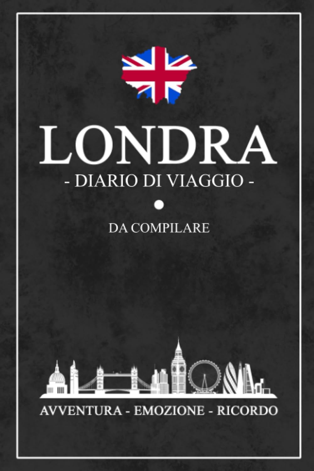 Diario Di Viaggio Londra: Viaggiare a Londra / Travel planner da compilare / Idea regalo / Souvenir book