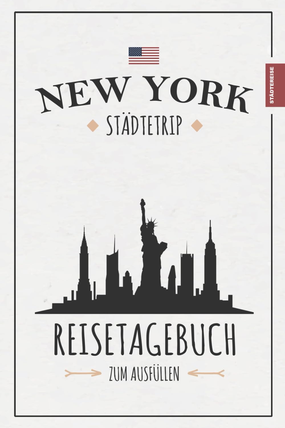 Reisetagebuch New York Städtetrip: Städtereise New York Urlaub / Reise Tagebuch zum Ausfüllen / City Trip Urlaubstagebuch und Souvenirs / Reisebuch Geschenk Travel Guides