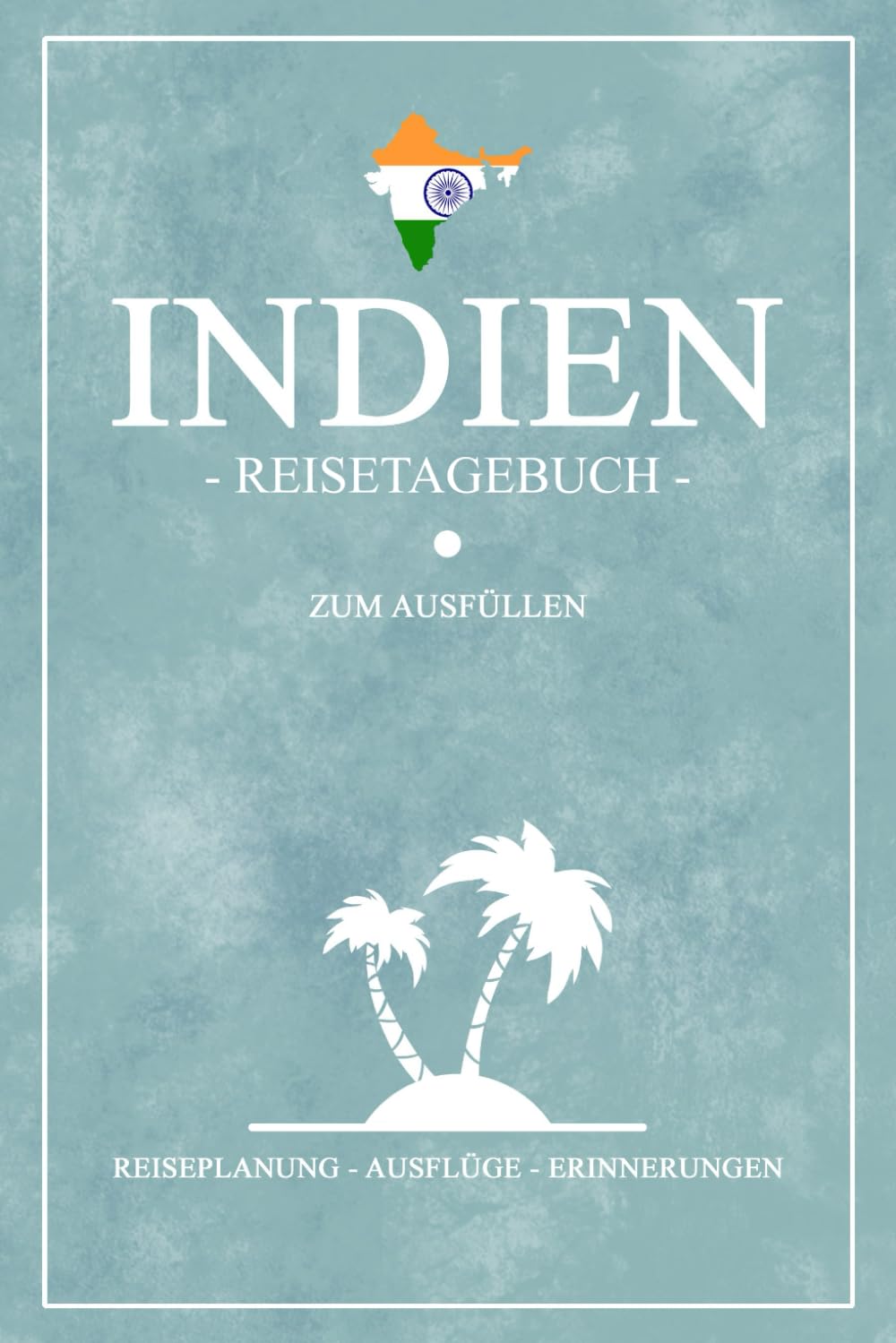 Indien Reisetagebuch zum Ausfüllen: Reisebuch Indien als Geschenk und Souvenir zum Urlaub und Wandern / Reise Tagebuch zum selber Schreiben inkl. Dankbarkeitsjournal book