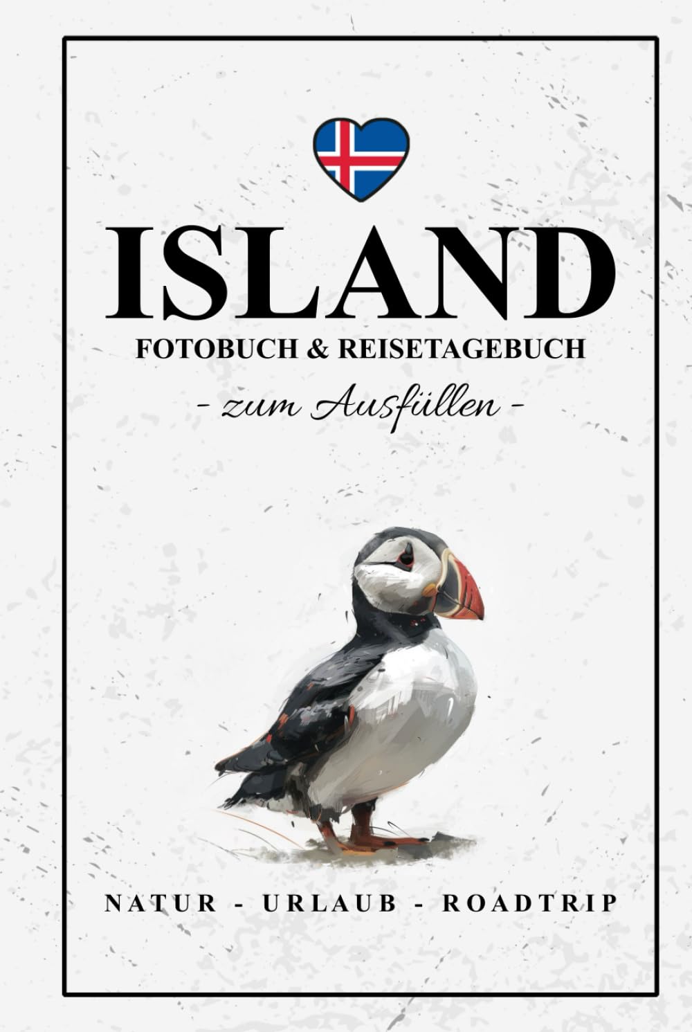 Fotobuch Island und Reisetagebuch zum Ausfüllen: Reise Fotografie / Island Tagebuch als Geschenk zum Wandern, Camping und Roadtrip / Reisetagebuch mit Fotos Einkleben / Fotoalbum und Souvenir Travel Books