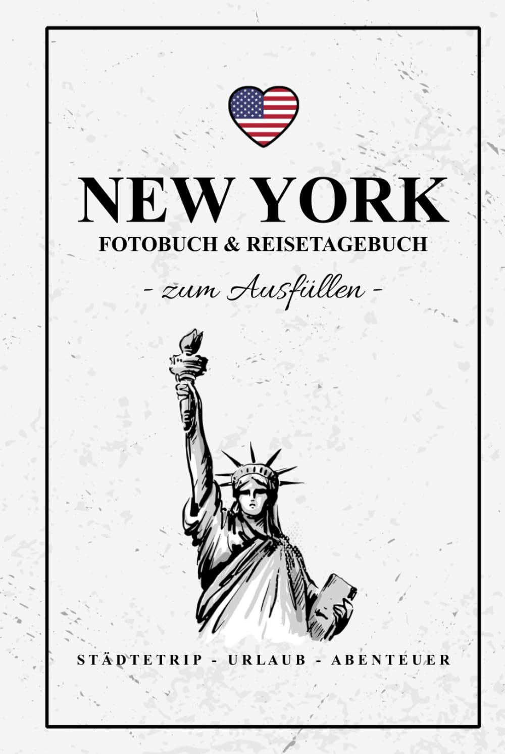 New York Fotobuch und Reisetagebuch zum Ausfüllen: Reise Fotografie / Städtereisen New York Must Haves / Geschenk Städtetrip und Urlaub / Reisetagebuch mit Fotos Einkleben / Fotoalbum Travel Books