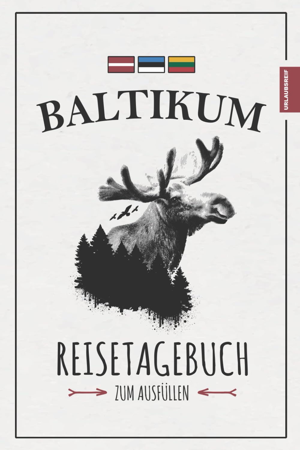 Baltikum Reisetagebuch: Reisebuch Baltikum Wandern, Camping, Motorrad, Fahrrad, Wohnmobil Urlaub / Baltische Staaten Reise Souvenir / Urlaub Must Haves General education