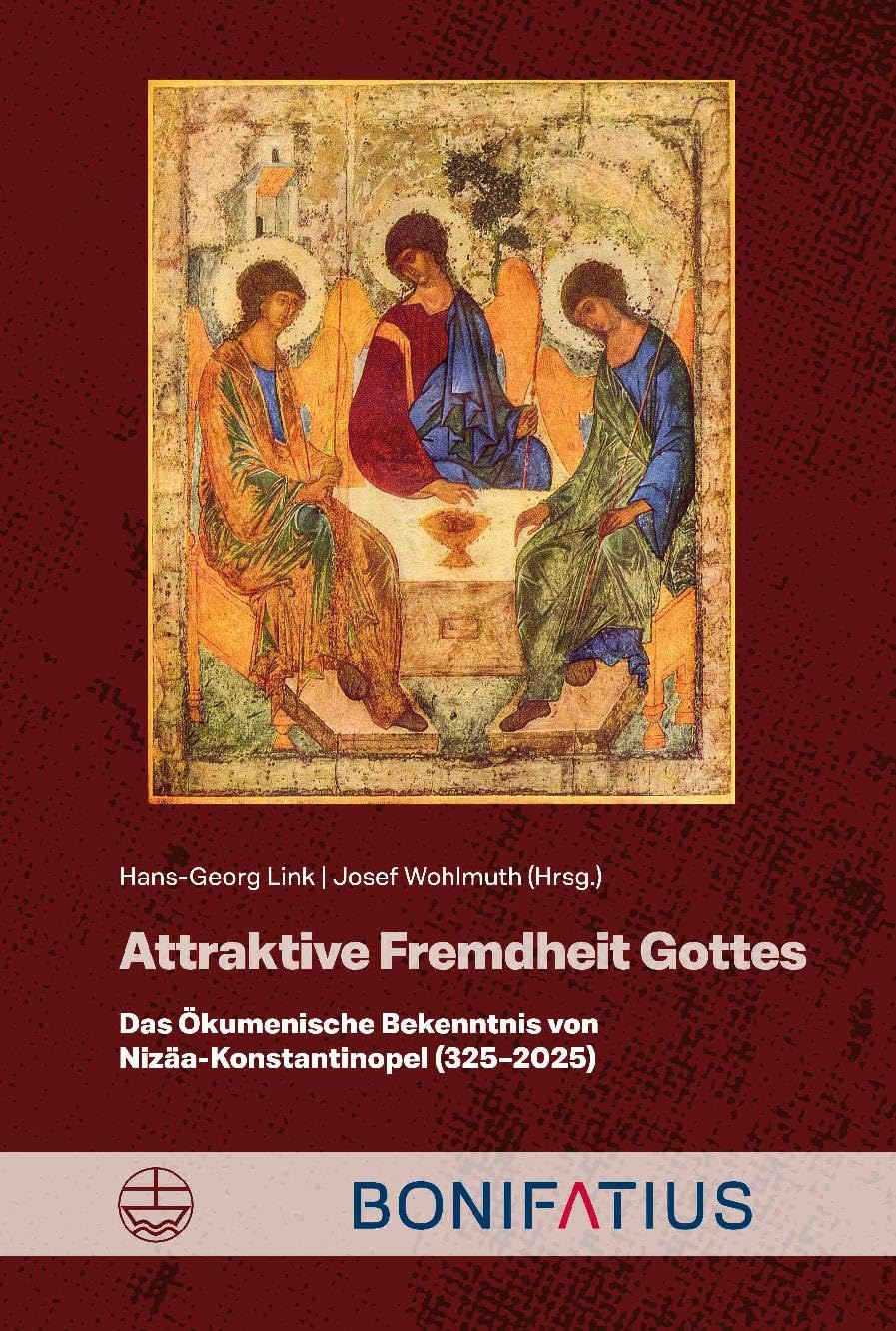 Attraktive Fremdheit Gottes: Das Ökumenische Bekenntnis von Nizäa-Konstantinopel (325-2025) Religion & Esotericism