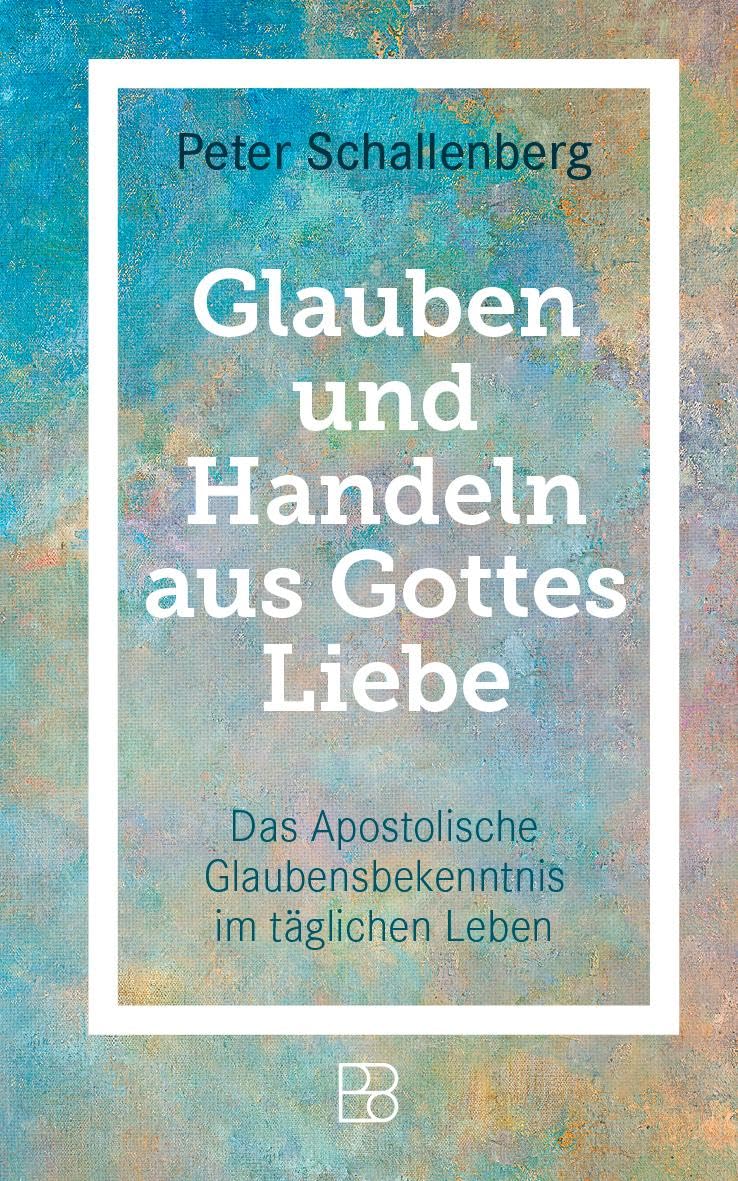 Glauben und Handeln aus Gottes Liebe Religion & Esotericism