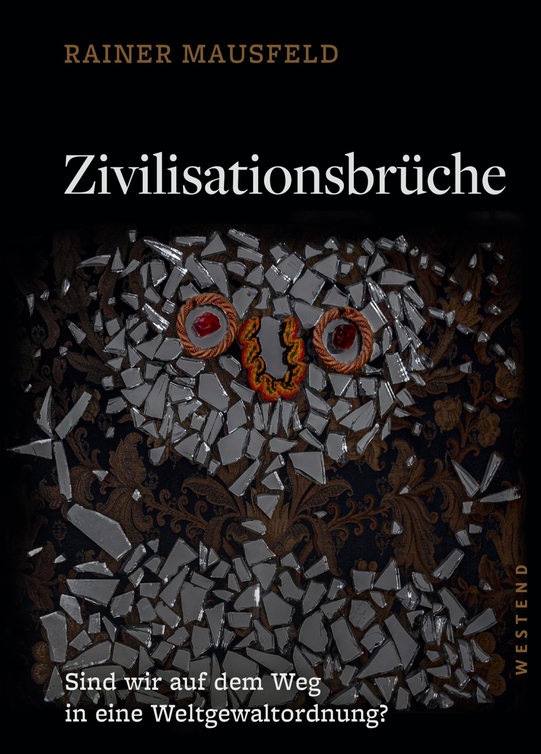 Zivilisationsbrüche: Sind wir auf dem Weg in eine Weltgewaltordnung? Books