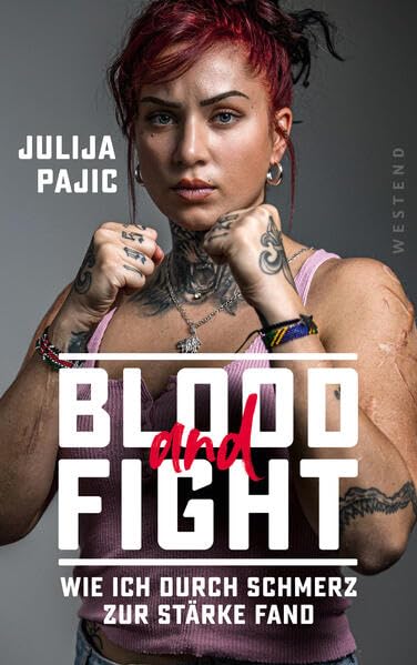 Blood and Fight: Wie ich durch Schmerz zur Stärke fand Art & Literature