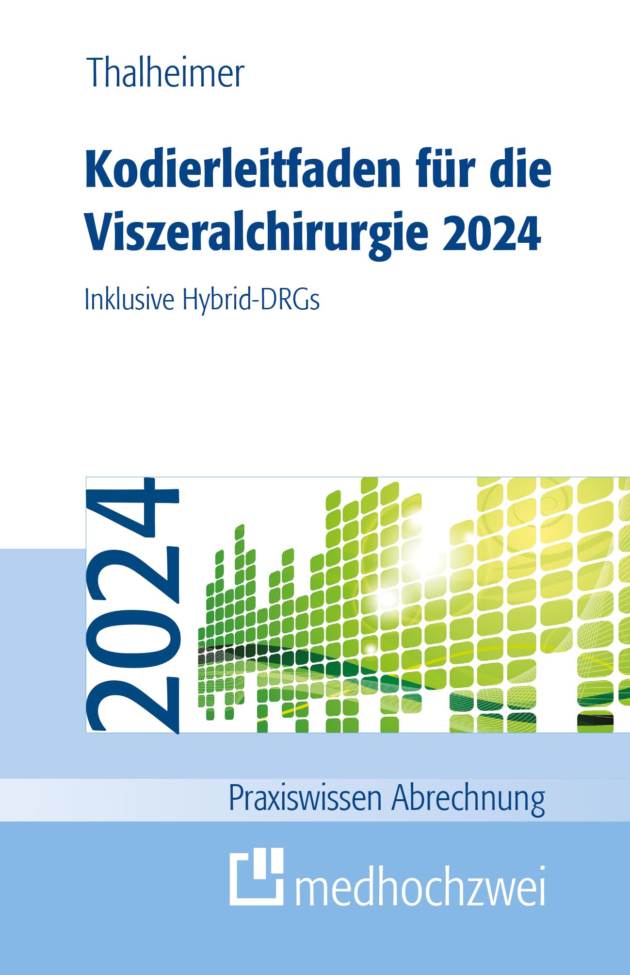 Kodierleitfaden für die Viszeralchirurgie 2024 Medicine