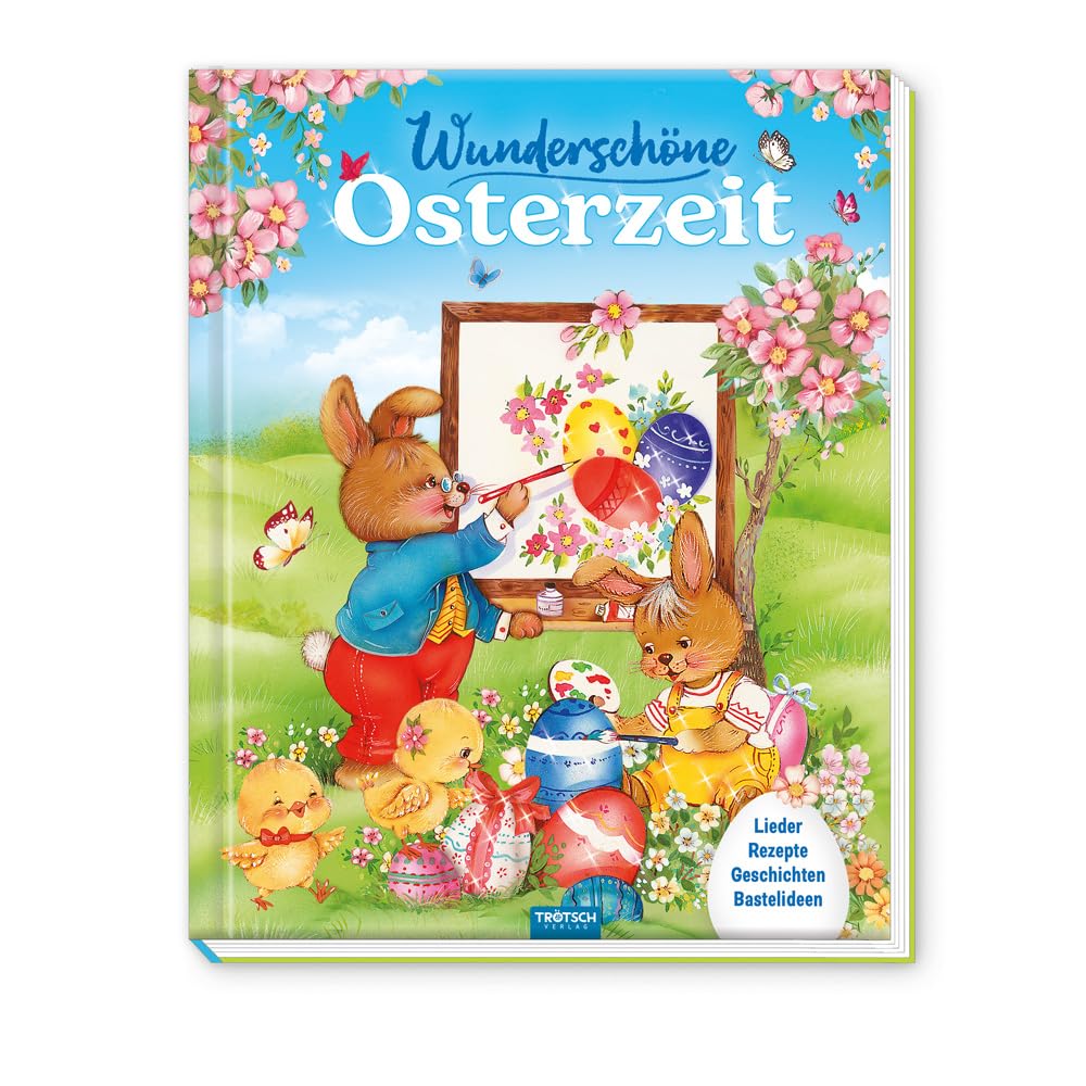 Trötsch Osterbuch Wunderschöne Osterzeit: Geschichtenbuch Bilderbuch Bastelanleitungen Rezepte & Lieder Non-fiction