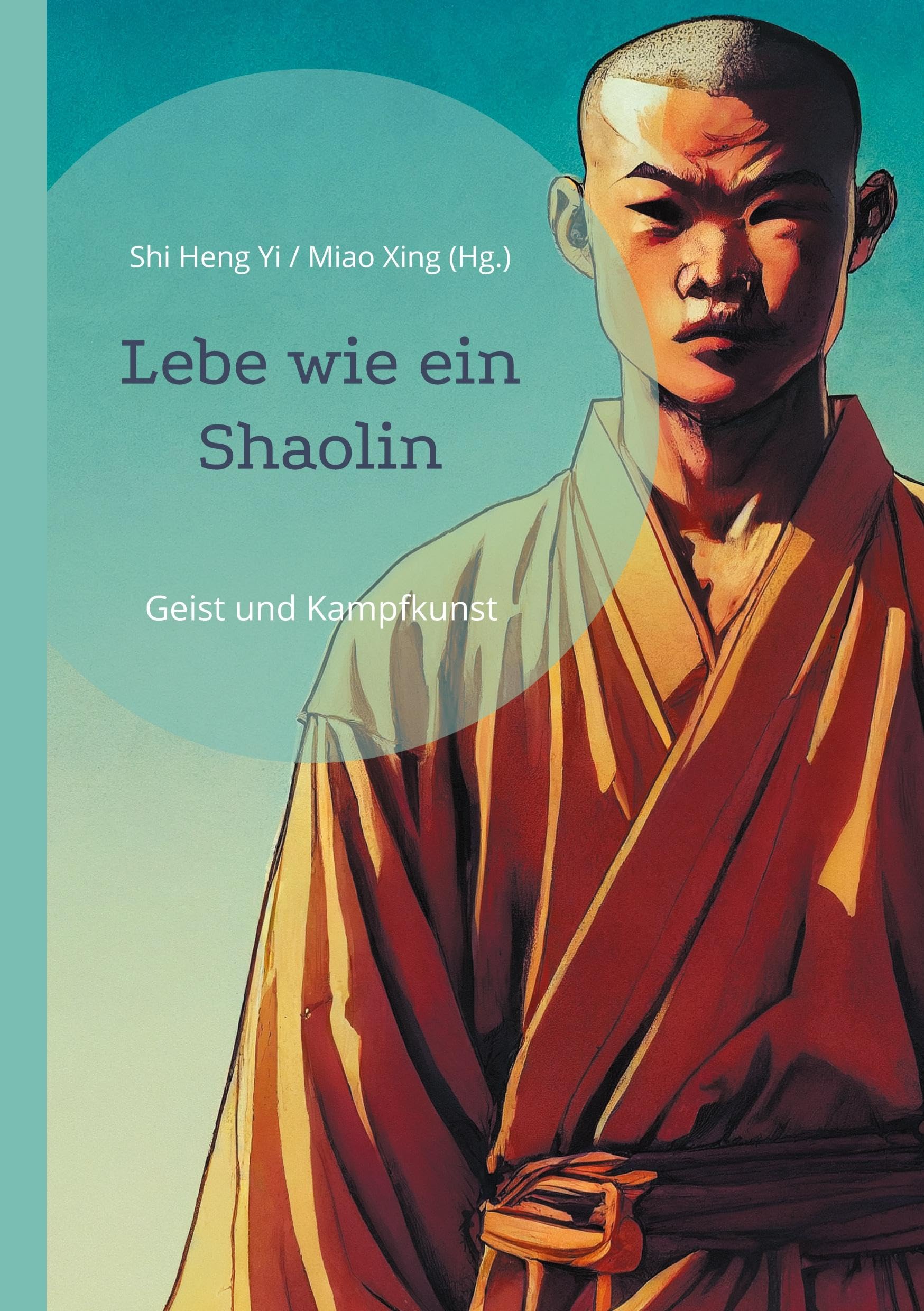Lebe wie ein Shaolin Philosophy