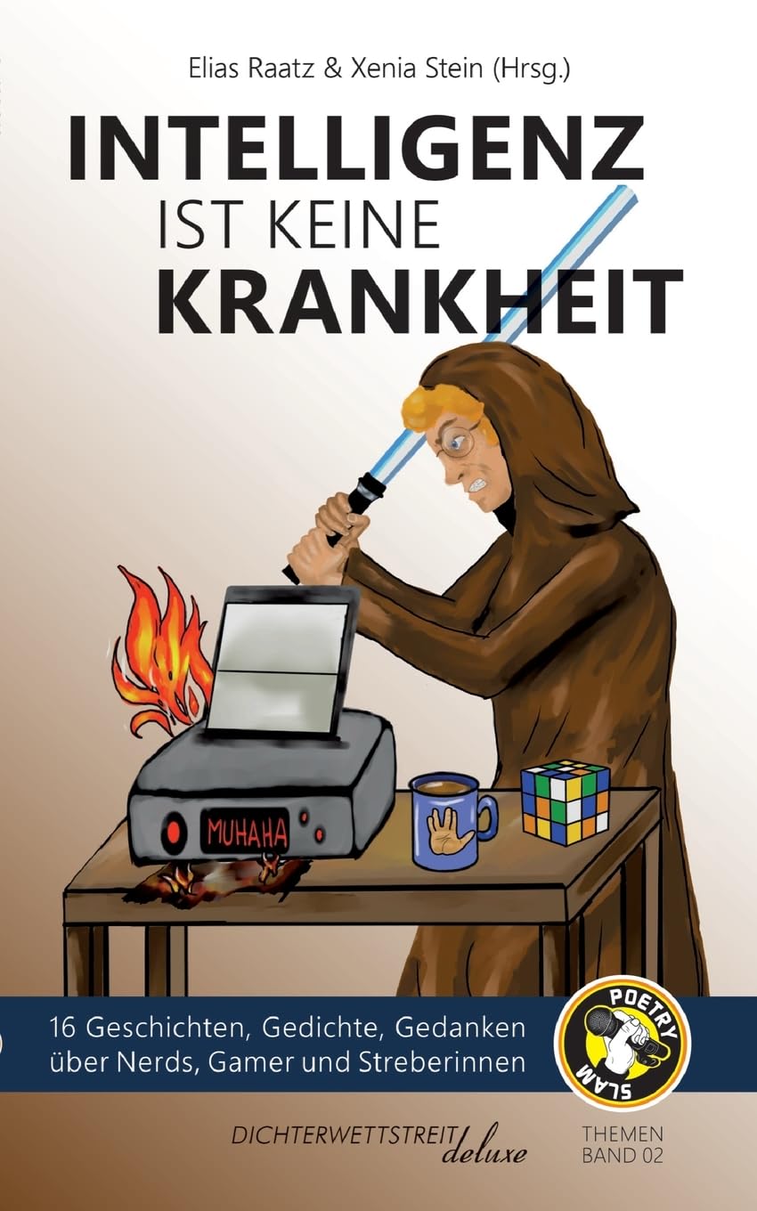 Intelligenz ist keine Krankheit: 16 Geschichten, Gedichte, Gedanken über Nerds, Gamer und Streberinnen (Themenbände deluxe) Contemporary literature Books