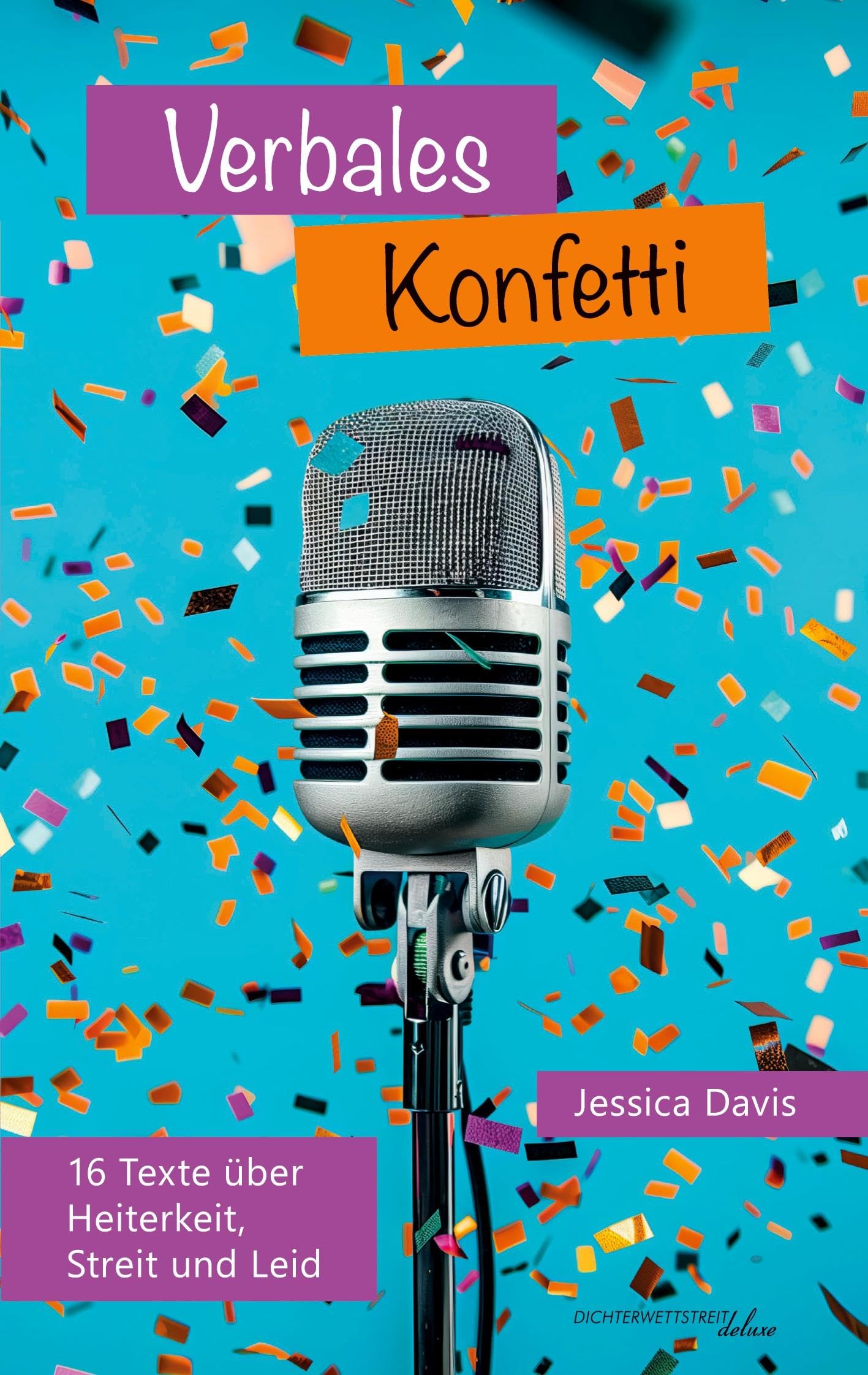 Verbales Konfetti: 16 Texte über Heiterkeit, Streit und Leid (Textsammlungen deluxe) Social Sciences