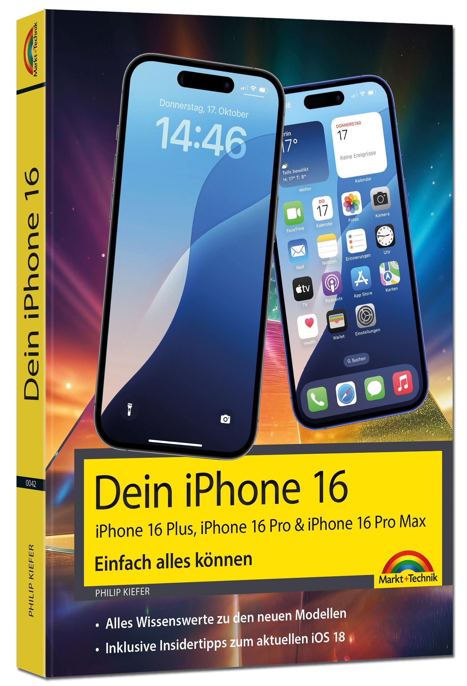 Dein iPhone 16 - iPhone Plus 16, Pro 16 & 16 Pro Max - Einfach alles können Computer Science