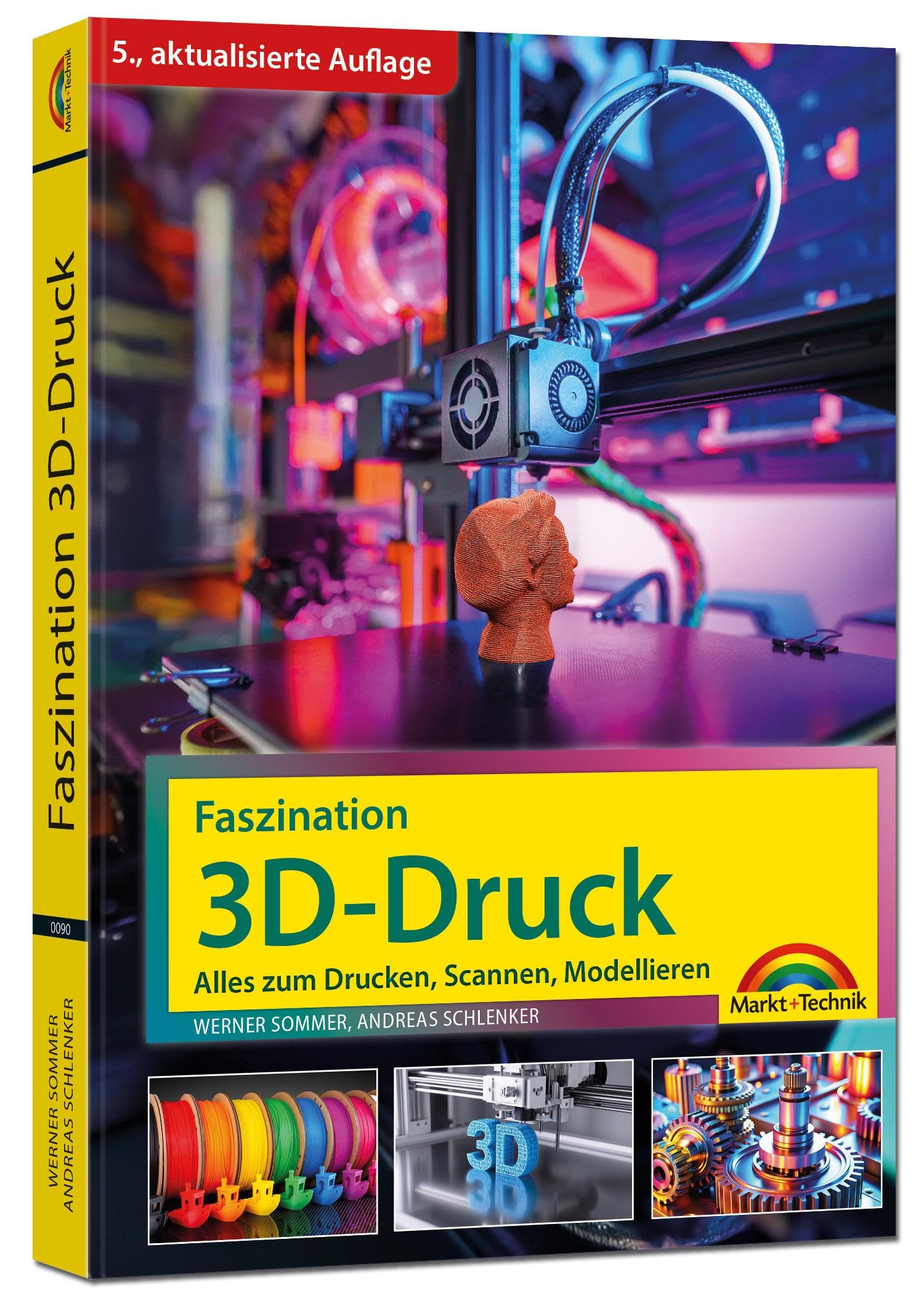 Faszination 3D Druck - Alles zum Drucken, Scannen, Modellieren Computer Science