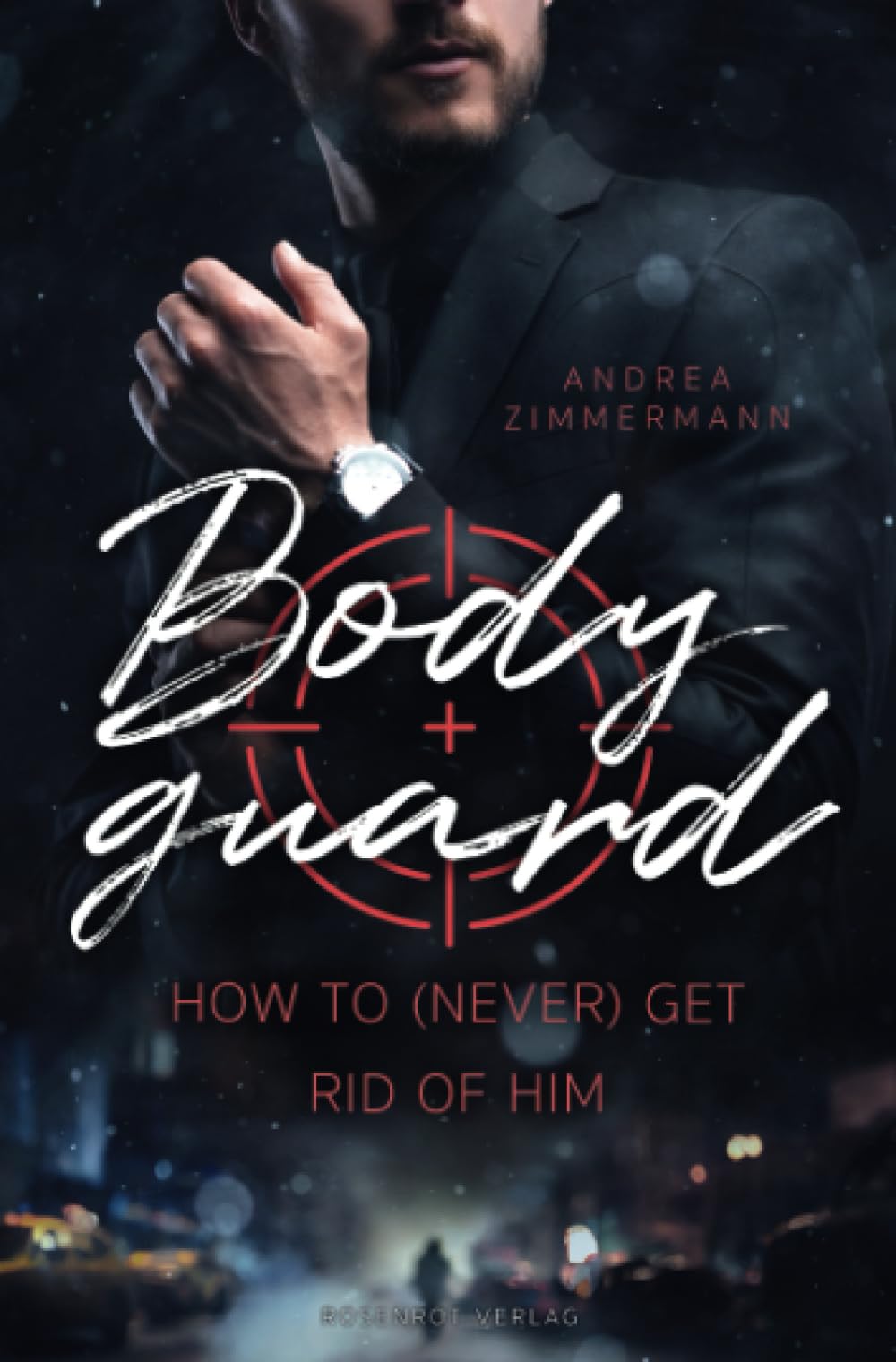 Bodyguard - How to (never) get rid of him: Gay Romance LGBTQ+