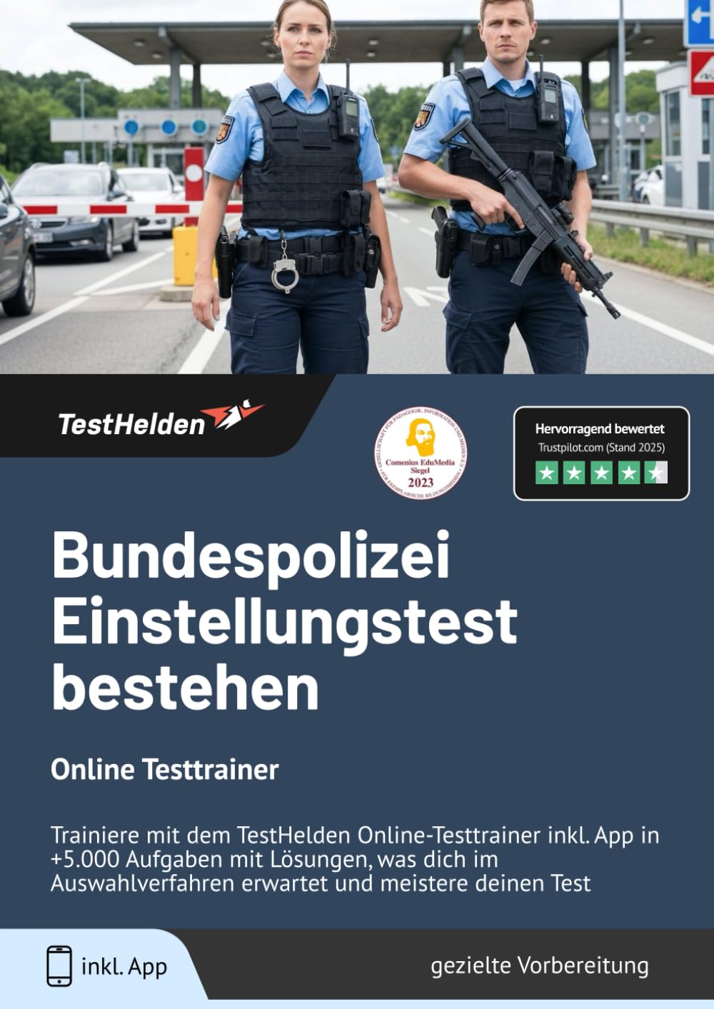 Bundespolizei Einstellungstest bestehen: Online Testtrainer Trainiere mit dem TestHelden Online-Testtrainer inkl. App in +5.000 Aufgaben mit Lösungen, ... erwartet und meistere deinen Test Business, Finance & Career