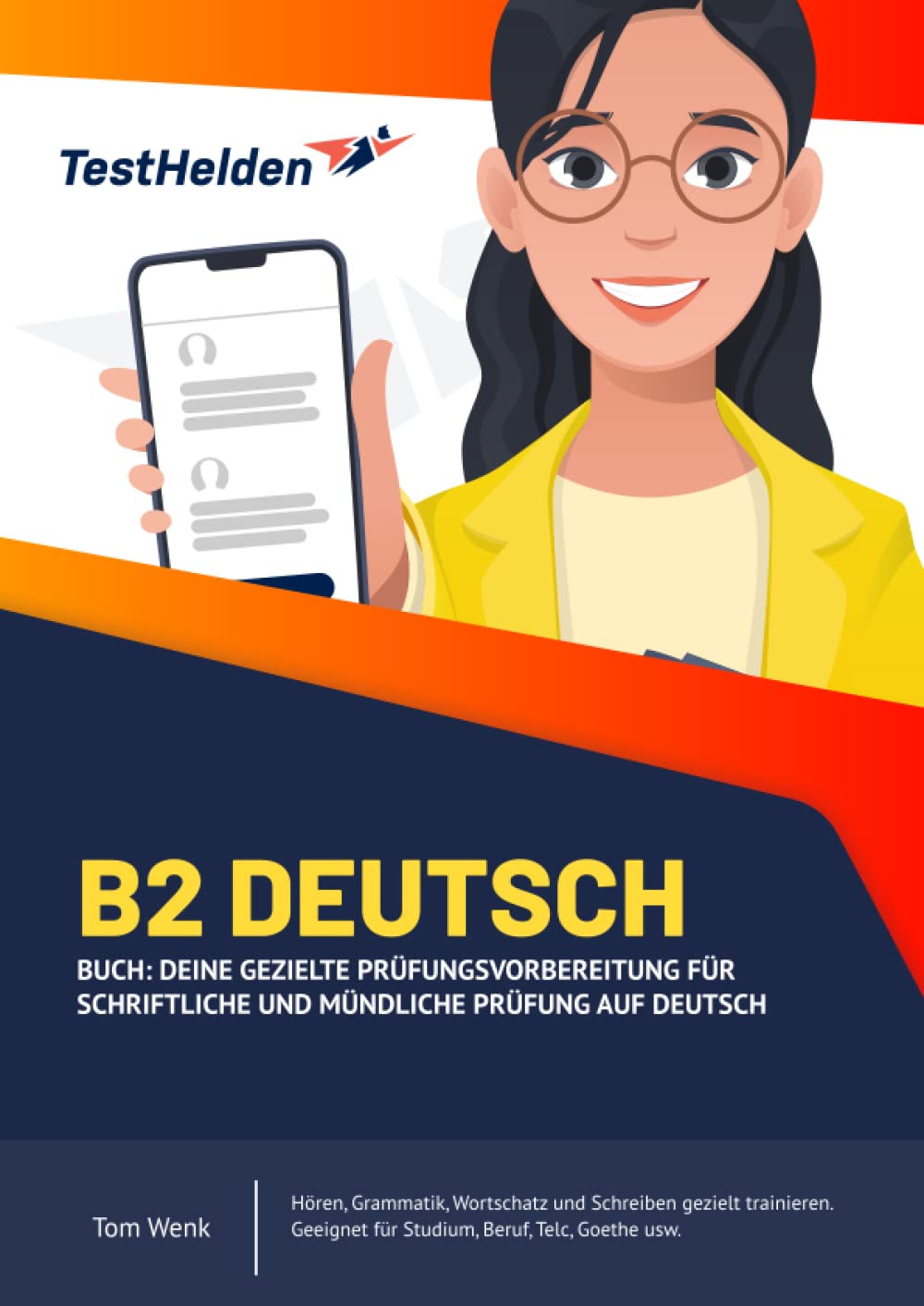 B2 Deutsch Buch: Deine gezielte Prüfungsvorbereitung für schriftliche und mündliche Prüfung auf Deutsch I Hören, Grammatik, Wortschatz und Schreiben ... für Studium, Beruf, Telc, Goethe usw. Business, Finance & Career