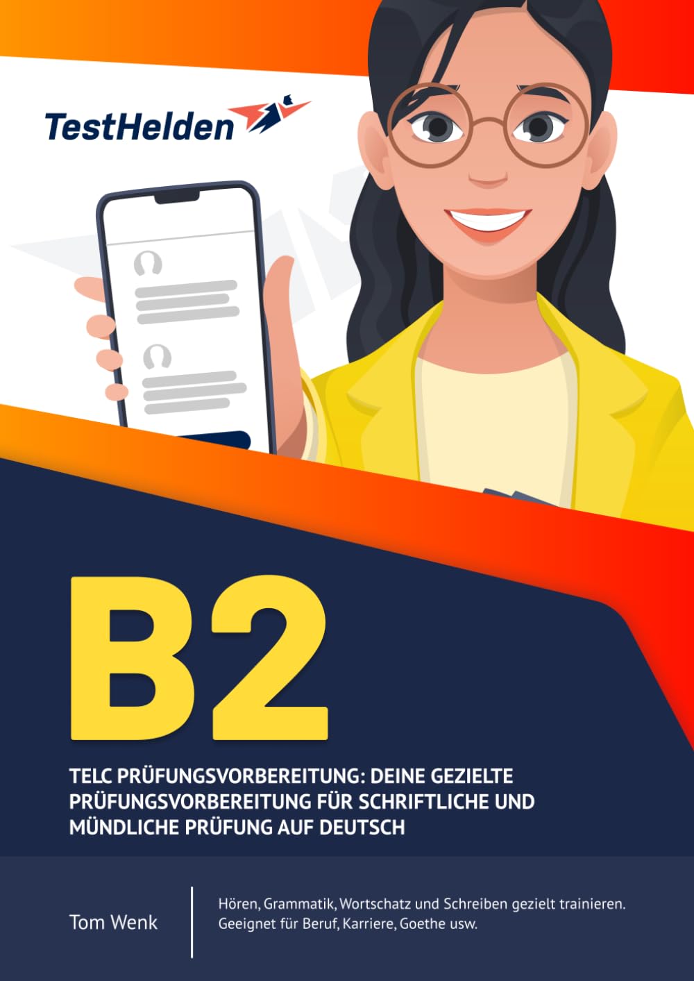 B2 TELC Prüfungsvorbereitung - Deine gezielte Prüfungsvorbereitung für schriftliche und mündliche Prüfung auf Deutsch I Hören, Grammatik, Wortschatz ... Geeignet für Beruf, Karriere, Goethe usw. Business, Finance & Career