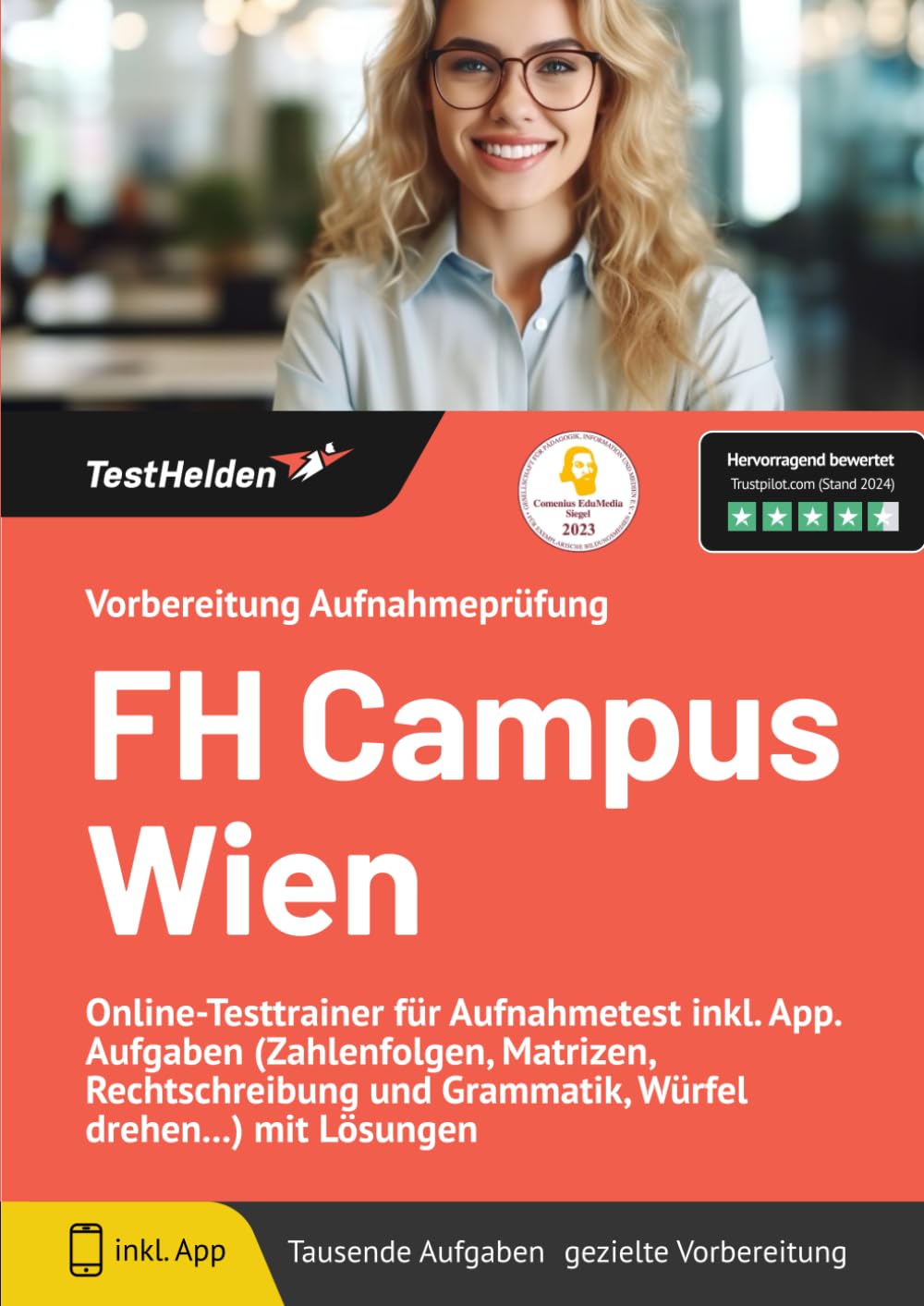 Vorbereitung Aufnahmeprüfung FH Campus Wien: Online-Testtrainer für Aufnahmetest inkl. App. Aufgaben (Zahlenfolgen, Matrizen, Rechtschreibung und Grammatik, Würfel drehen...) mit Lösungen Business, Finance & Career
