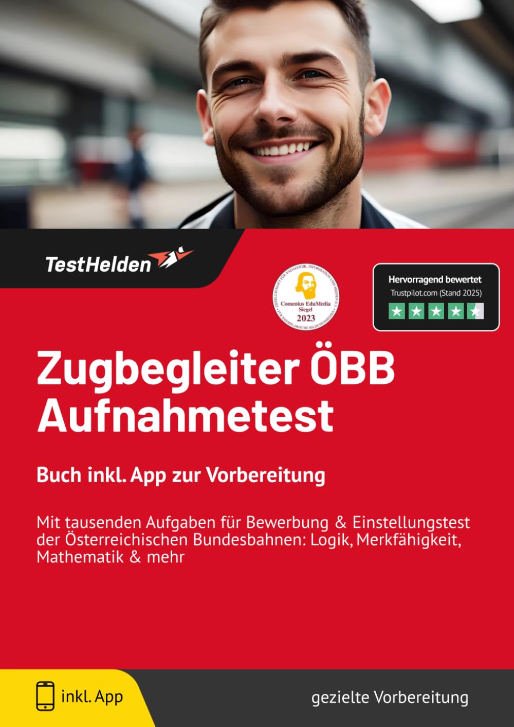 Zugbegleiter ÖBB Aufnahmetest: Buch inkl. App zur Vorbereitung: Mit tausenden Aufgaben für Bewerbung & Einstellungstest der Österreichischen Bundesbahnen: Logik, Merkfähigkeit, Mathematik & mehr Business, Finance & Career