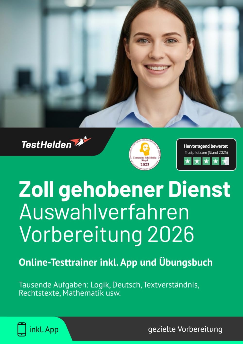 Zoll gehobener Dienst Auswahlverfahren Vorbereitung 2026 : Online-Testtrainer inkl. App und Übungsbuch | Tausende Aufgaben: Logik, Deutsch, Textverständnis, Rechtstexte, Mathematik usw. Business, Finance & Career
