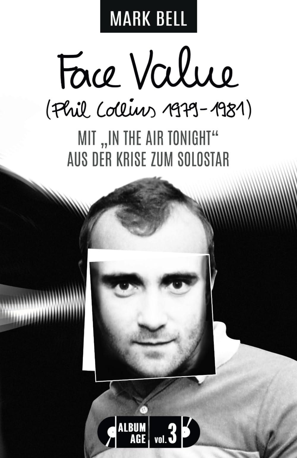 Face Value (Phil Collins 1979-1981): Mit "In the Air Tonight" aus der Krise zum Solostar book