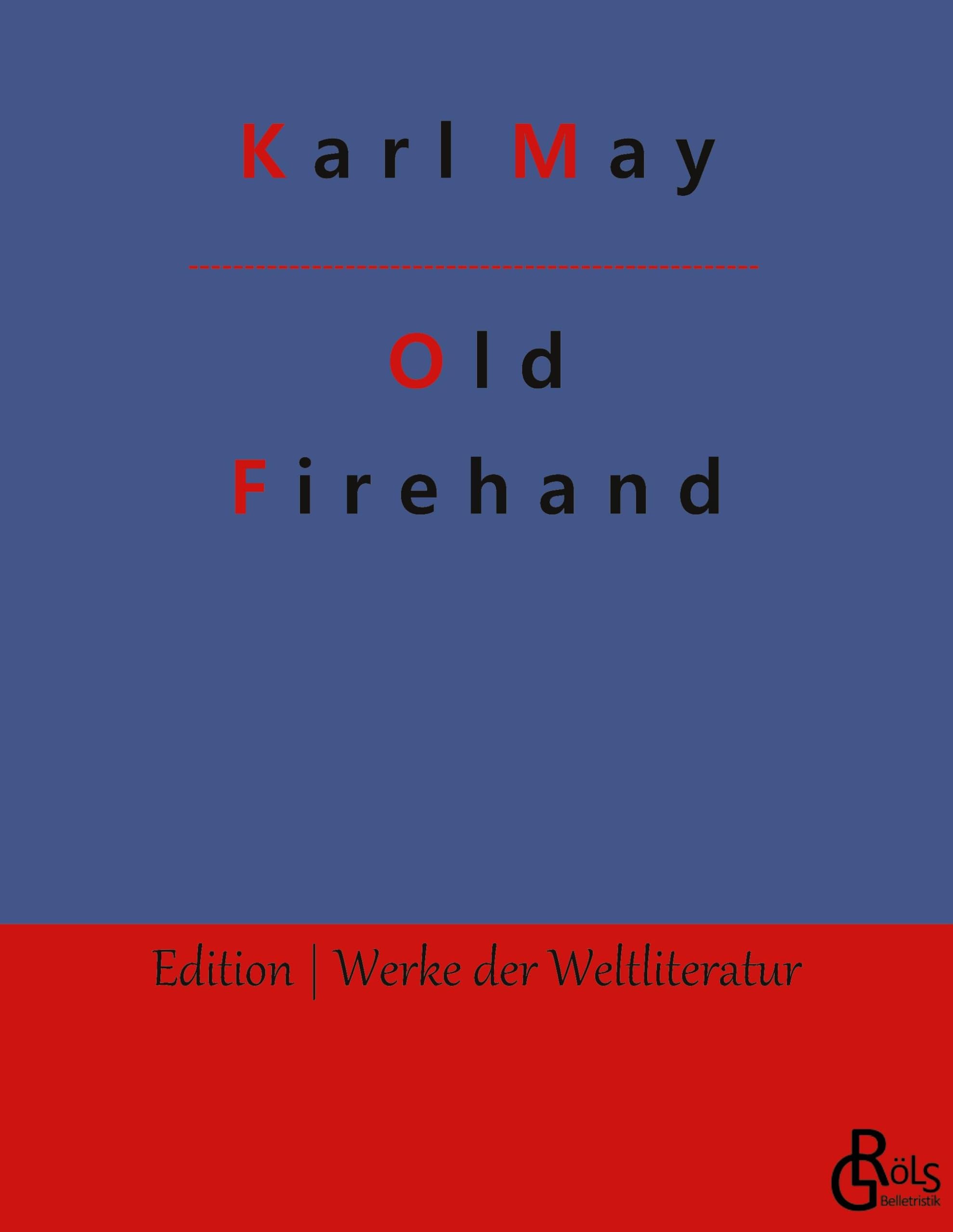 Old Firehand (Edition Werke der Weltliteratur) Drama