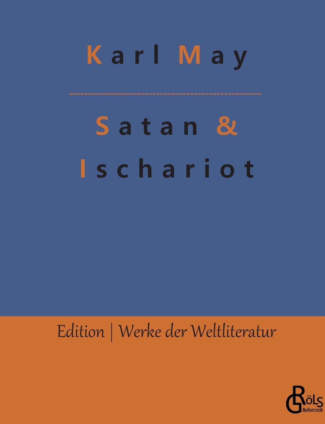 Satan und Ischariot: Band 1 (Edition Werke der Weltliteratur) Drama