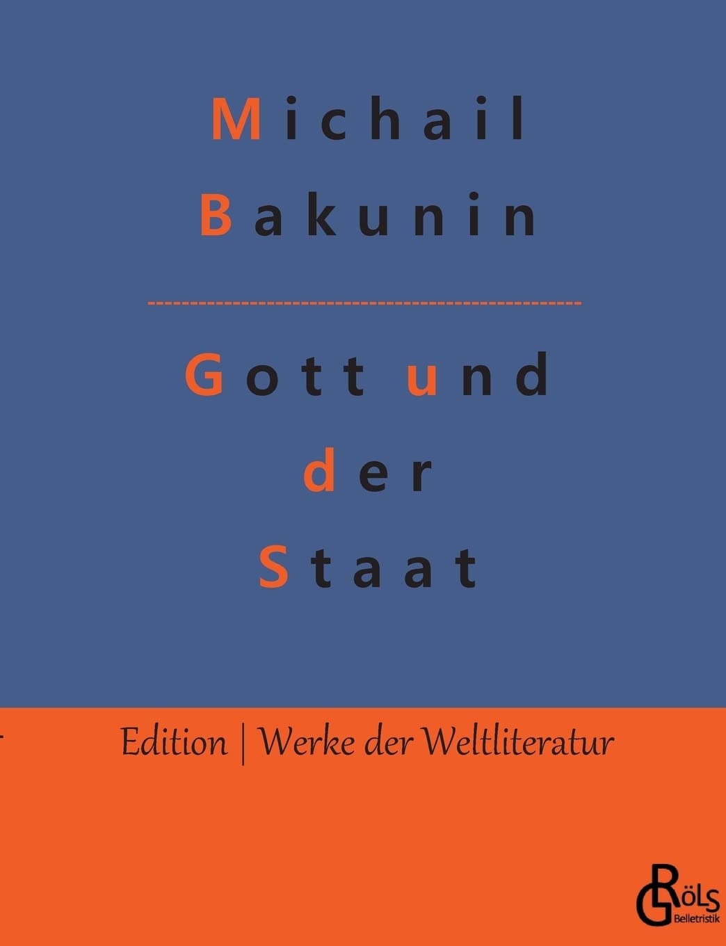 Gott und der Staat (Edition Werke der Weltliteratur) Drama