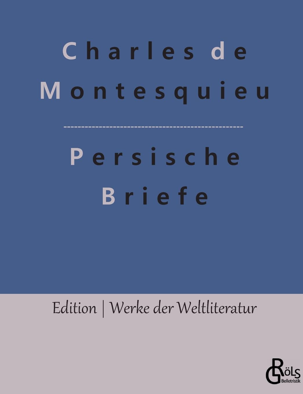 Persische Briefe (Edition Werke der Weltliteratur) Drama