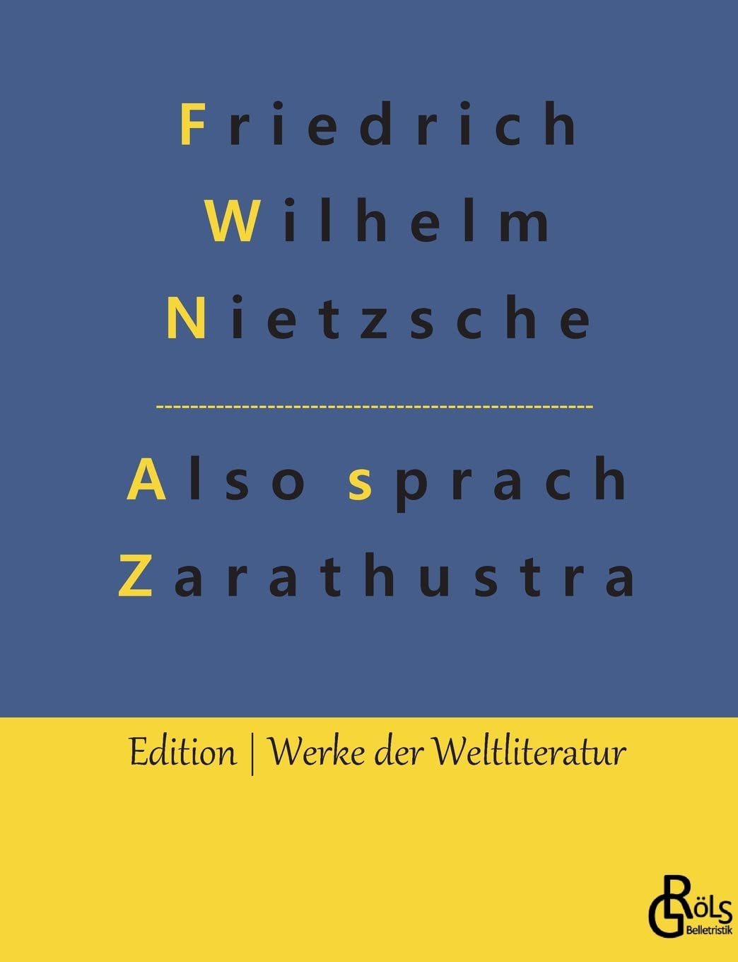 Also sprach Zarathustra: Ein Buch für Alle und Keinen (Edition Werke der Weltliteratur) Drama