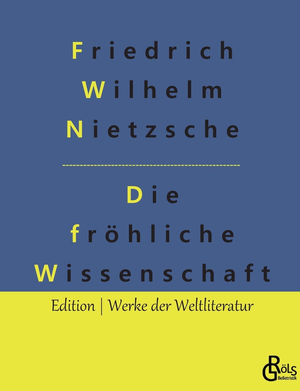 Die fröhliche Wissenschaft (Edition Werke der Weltliteratur) Drama