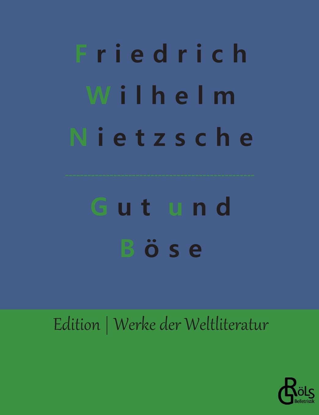 Jenseits von Gut und Böse: Vorspiel einer Philosophie der Zukunft (Edition Werke der Weltliteratur) Drama