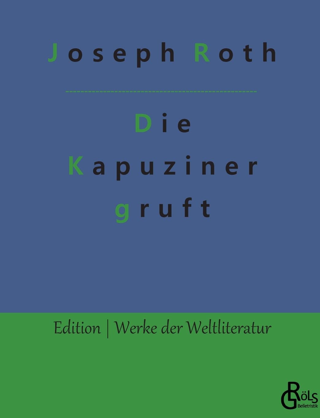Die Kapuzinergruft (Edition Werke der Weltliteratur) Drama
