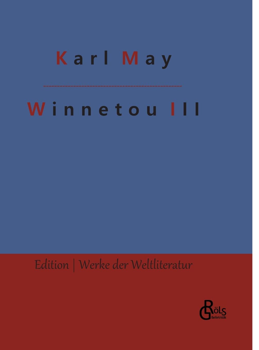 Winnetou: Band 3 (Edition Werke der Weltliteratur - Hardcover) Drama